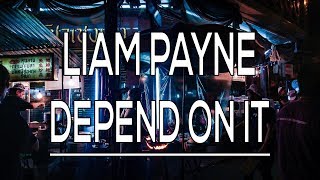 Depend On It - Liam Payne (Lyrics)