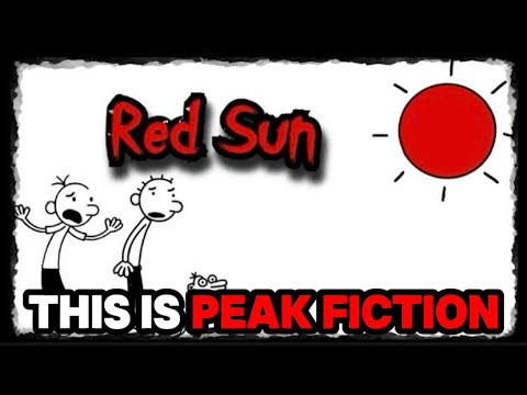 THIS IS UNIRONICALLY PEAK FICTION BRO (DIARY OF A WIMPY KID RED SUN)