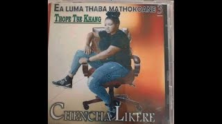 Download lagu Thope tse Khang - Chencha Likere mp3 Download lagu Thope tse Khang - Chencha Likere mp3