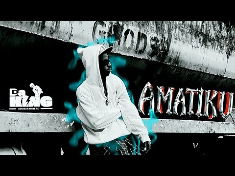 Da KiNG - AMATiKU (Official Music Video)
