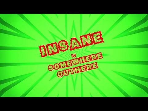 INSANE - Music Video By SomeWhere OutHere
