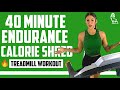 ENDURANCE CALORIE SHRED 40 MIN Treadmill Workout