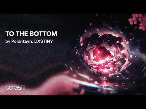 Polontayn, DXSTINY - TO THE BOTTOM (Official Audio)