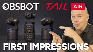 First Impressions: OBSBOT Tail Air - AI 4k PTZ Streaming Camera!