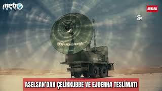 ASELSAN’dan ÇELİKKUBBE Ve EJDERHA Teslimatı MetroTÜRK TV  | Halkın Kanalı