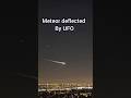 Meteor Deflected By UFO Over Mexico City