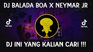 Download lagu DJ CAMPURAN BALADA BOA X NEYMAR JR REMIX FULL BASS VIRAL TIKTOK 2022 mp3