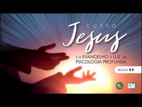 Aula 09. O Homem de Bem  | Jesus e o Evangelho à luz da Psicologia profunda