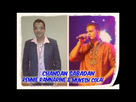 CHANDAN SABADAN - RENNIE RAMNARINE & MUKESH COLAI