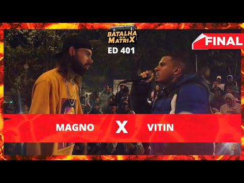 Magno x Vitin | Final | Batalha da Matrix [401]