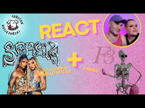 REACT: "SEREIA" DA LIA CLARK E PABLLO VITTAR E O EP "F3" DA FRIMES + CLIPE "VENENO"