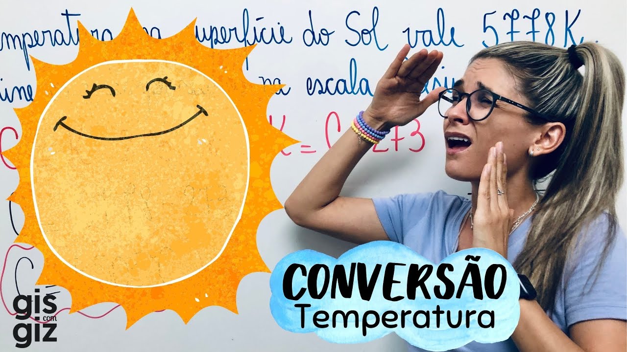 CONVERSÃO DE TEMPERATURA | ESCALAS CELSIUS E KELVIN - Prof. Gis/ #08