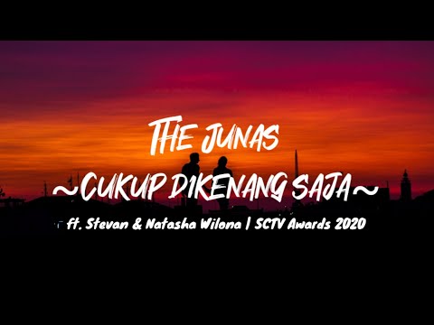 The Junas - Cukup dikenang saja || ft. Stevan & Natasha Wilona | SCTV Awards 2020