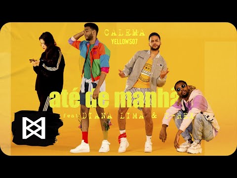 Calema - Até de Manhã (Feat. Diana Lima & T-Rex)