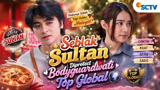 Download lagu FTV SCTV Rassya Hidayah & Aline Fauziah - Seblak Sultan Diprotect Bodyguardwati Top Global mp3