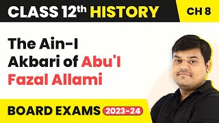 Class 12 History Ch 8 | The Ain-I Akbari Abu'I Fazal Allami- Peasants, Zamindars & The State 2022-23