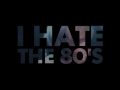 The Vaselines explain "I Hate The 80's"