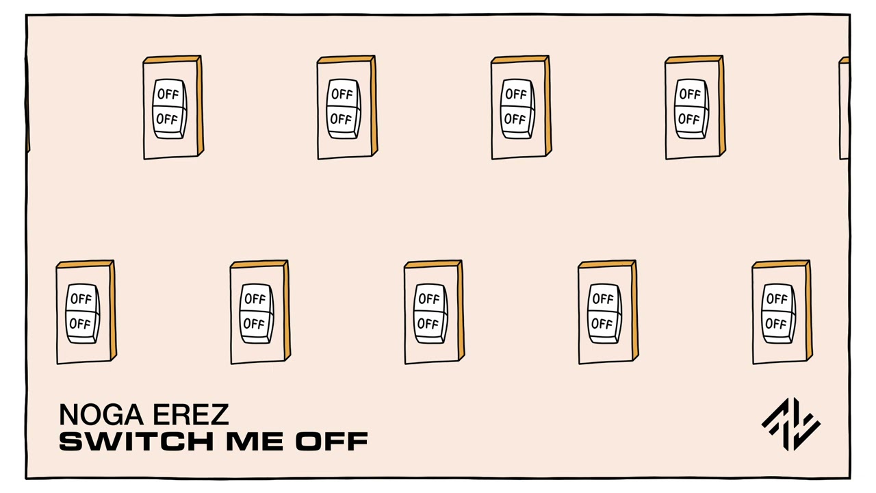 Noga Erez - Switch Me Off