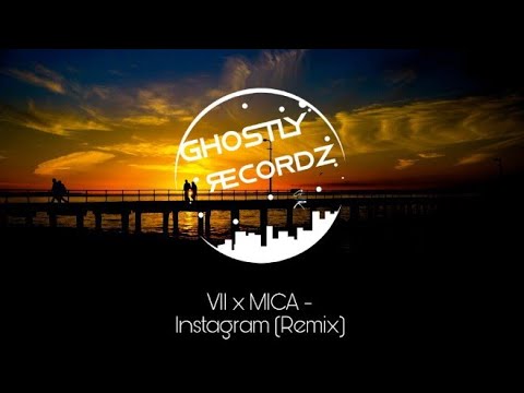 VII x MICA - Instagram (Remix)