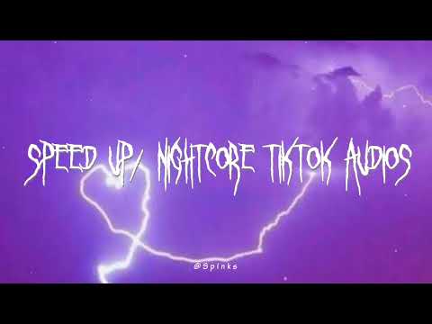 speed up/nightcore tiktok audios ♡ pt. 246