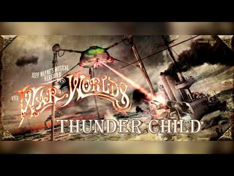 Jeff Wayne's The War Of The Worlds - The New Generation: Thunder Child (Extended Version)