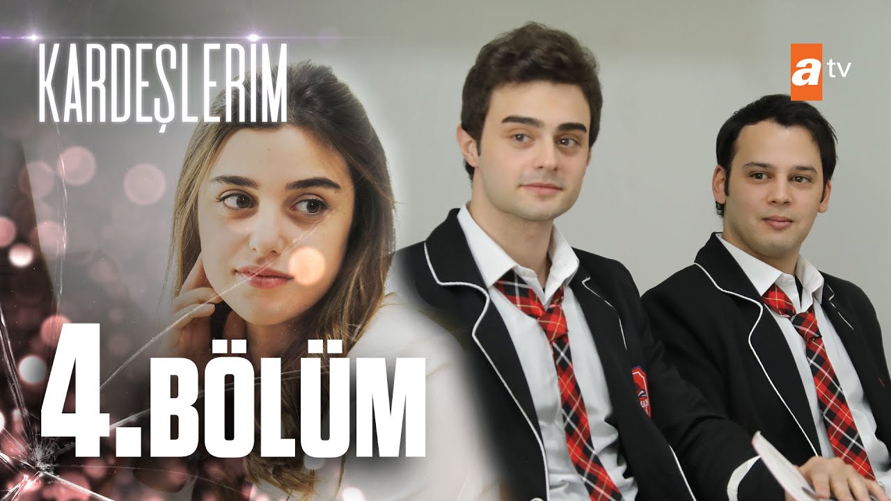 Kardeşlerim 4. Bölüm