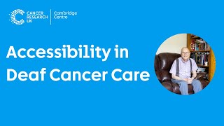 A Patient's Perspective: Accessibility in Deaf Cancer Care