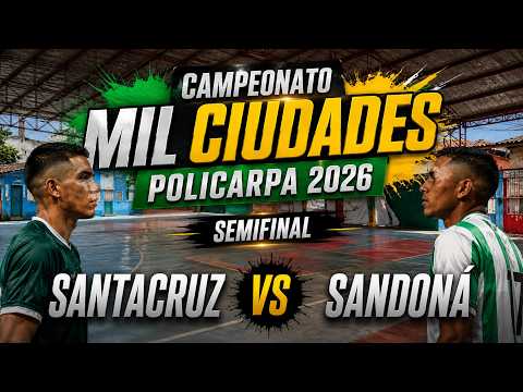En Vivo - SANTACRUZ VS SANDONÁ - SEMI - Campeonato Mil ciudades de fútbol de salón - Policarpa 2026
