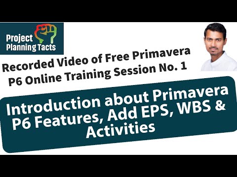 P6001 - Free Online Primavera P6 Training Session 1