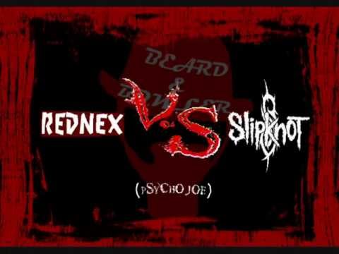 beard & bowler... RedNex VS. Slipknot "Psycho Joe"