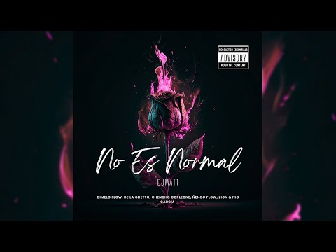 No Es Normal (DjMaTT Version) - Dímelo Flow, De La Ghetto, Chencho Corleone, Ñengo Flow, Nio García