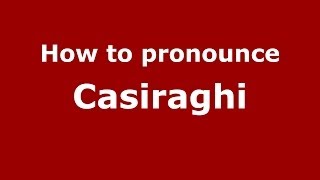 How to pronounce Casiraghi