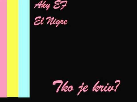Aky Ef & El Nigre - Tko je kriv? (2012)