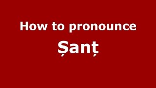 How to pronounce Șanț