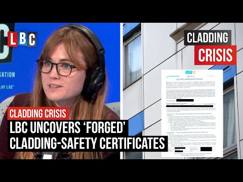 LBC uncovers ‘forged’ cladding-safety certificates | LBC