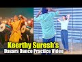 Keerthy Suresh Dasara Dance Practice Video Tfpc