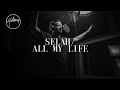 Selah / All My Life - Hillsong Worship