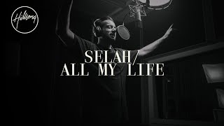 Selah / All My Life - Hillsong Worship