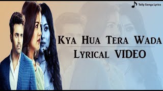 Download lagu Kya Hua Tera Wada Song | Lyrical Video | Bepanah Pyar | Colors TV mp3