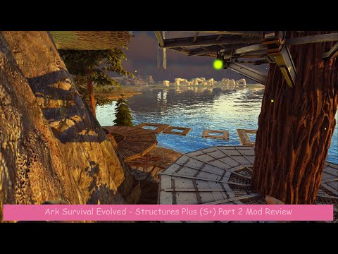 Ark Survival Evolved - Structures Plus (S+) Part 2 Mod Review