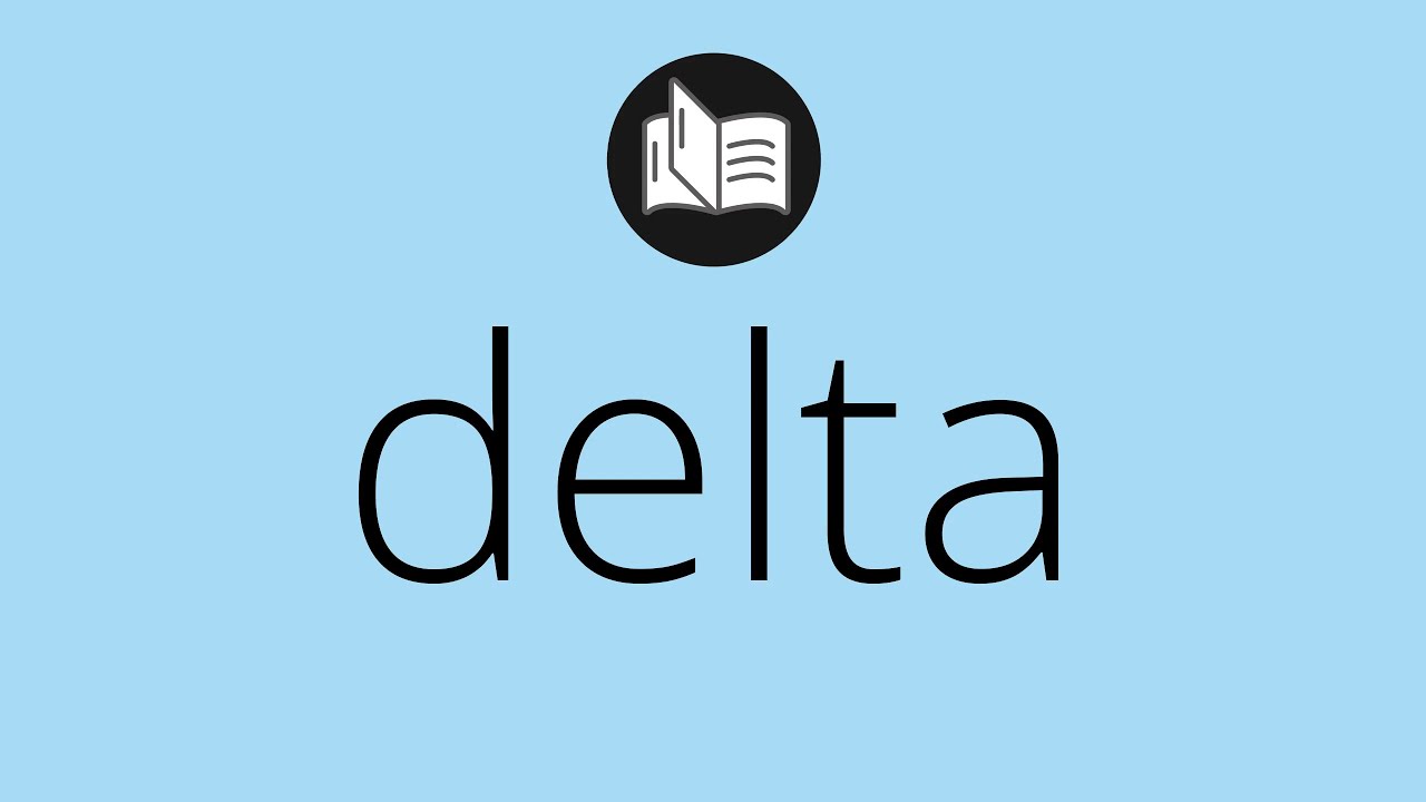 ¿Qué significa el símbolo Delta? LIB Answers