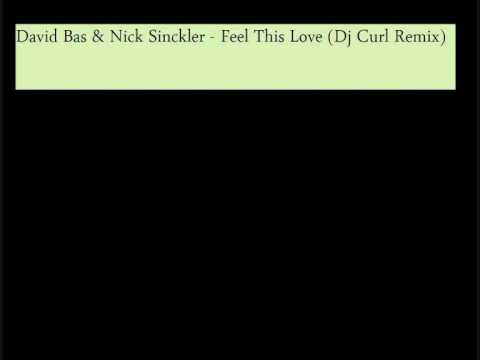 David Bas & Nick Sinckler - Feel This Love (Dj Curl Remix)