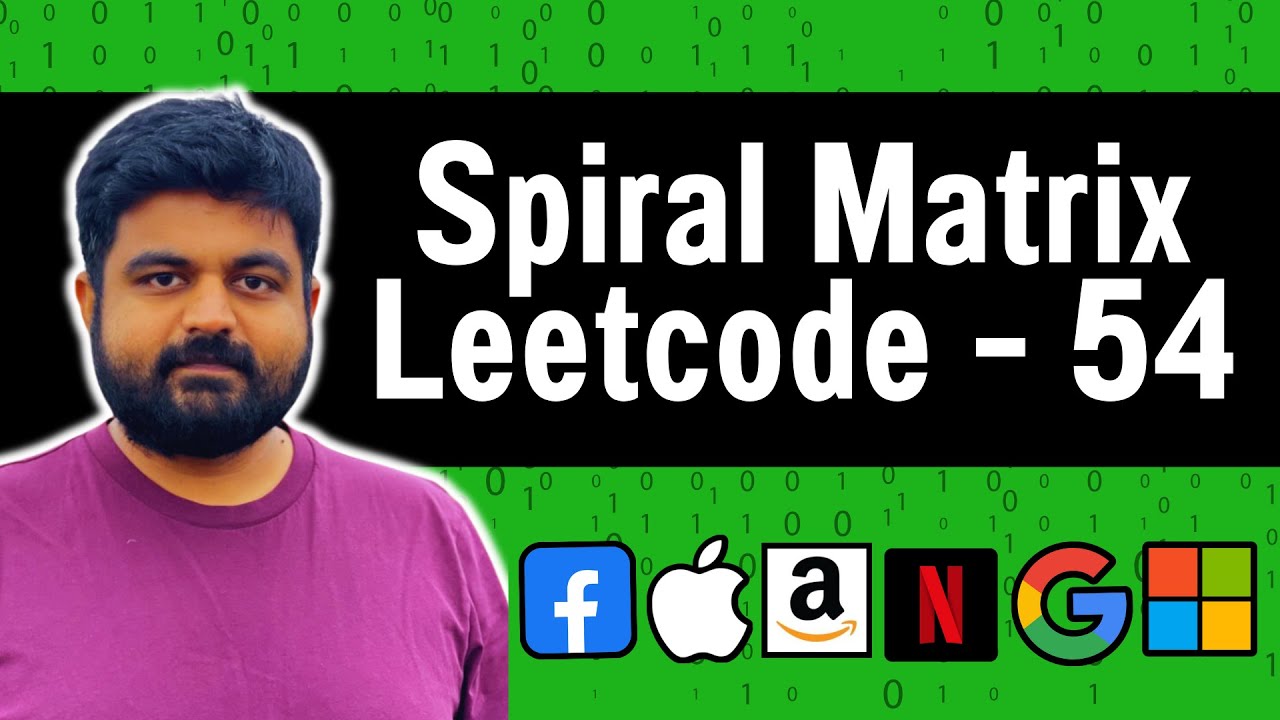 Awesome Matrix Interview Question @ microsoft, google, apple,amazon, tesla,meta || Spiral Matrix: 54
