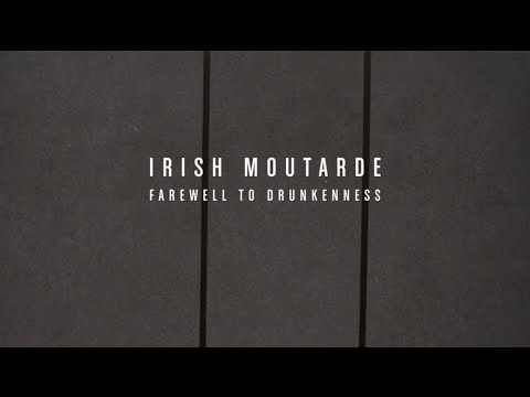 Irish Moutarde - Farewell to Drunkenness