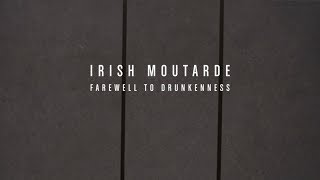 Irish Moutarde - Farewell to Drunkenness