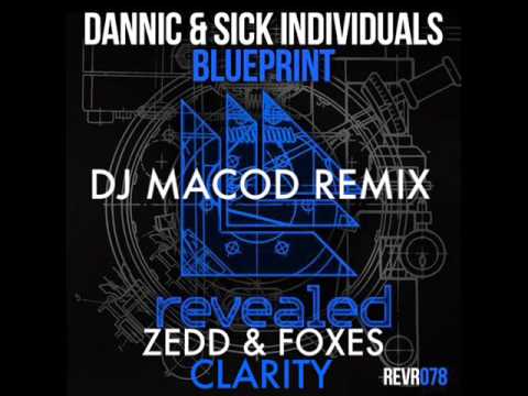 Dannic & Sick Individuals Vs Zedd feat Foxes - Blueprint Clarity (DjMacoD Mashup)