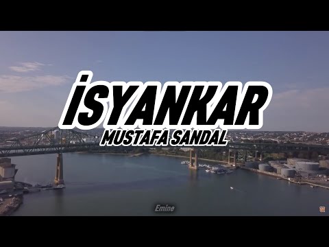 Mustafa Sandal - İsyankar (Lyrics-Sözleri)