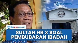 Sri Sultan HB X Tanggapi Pembubaran Ibadah Gereja di Bantul, Tekankan Pentingnya Memahami Perbedaan