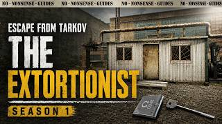 The Extortionist Task Walkthrough Season 1 - A Quick No-Nonsense Guide - Escape From Tarkov