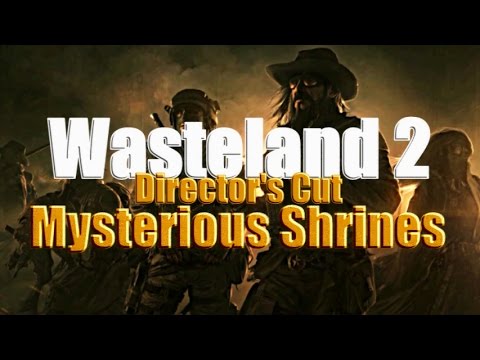 Mysterious (EXP) Shrines Guide - Wasteland 2: Director's Cut